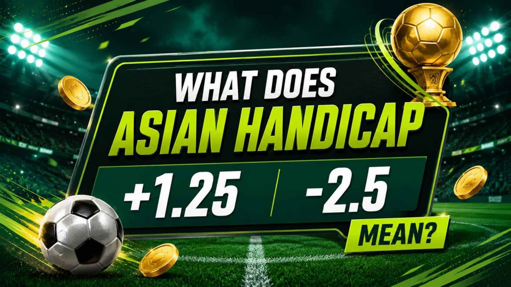 Asian handicap betting graphic with soccer stadium background, football elements, and handicap examples +1.25 and -2.5.
